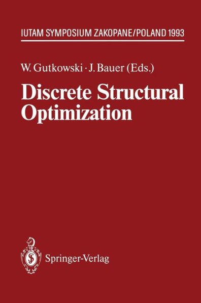 Discrete Structural Optimization: IUTAM Symposium Zakopane, Poland August 31 - September 3, 1993