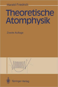 Title: Theoretische Atomphysik, Author: Harald Friedrich