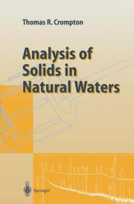 Title: Analysis of Solids in Natural Waters, Author: Thomas R. Crompton