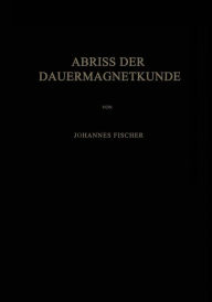 Title: Abriss der Dauermagnetkunde, Author: Johannes Fischer