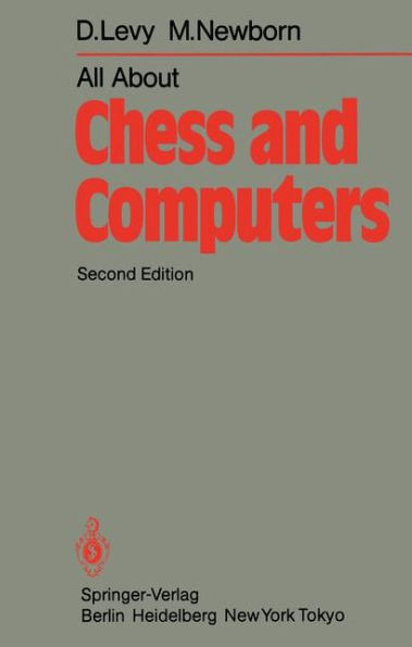 All About Chess and Computers: Chess and Computers and More Chess and Computers