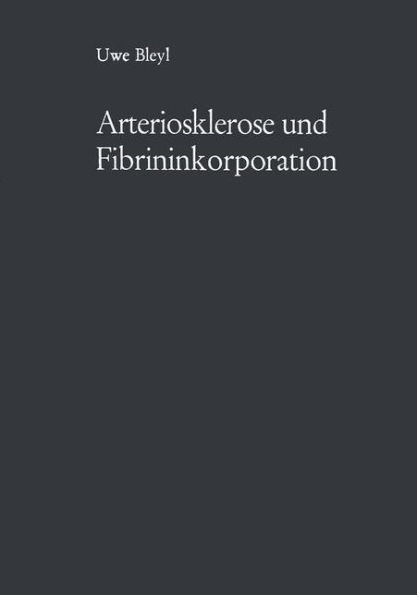 Arteriosklerose und Fibrininkorporation: Untersuchungen zur Pathogenese der Aortensklerose