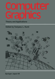 Title: Computer Graphics: Theory and Applications, Author: T.L. Kunii
