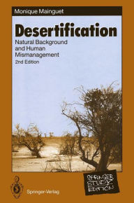 Title: Desertification: Natural Background and Human Mismanagement, Author: Monique Mainguet