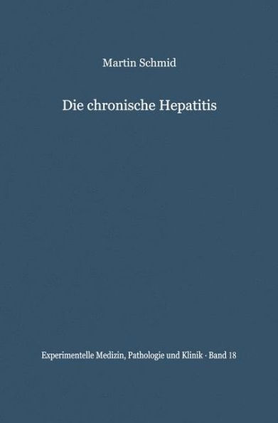 Die chronische Hepatitis: Verleichende klinische und bioptische Untersuchungen