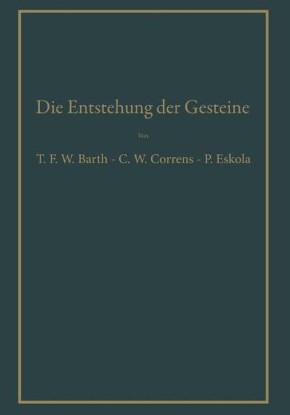 Die Entstehung der Gesteine: Ein Lehrbuch der Petrogenese