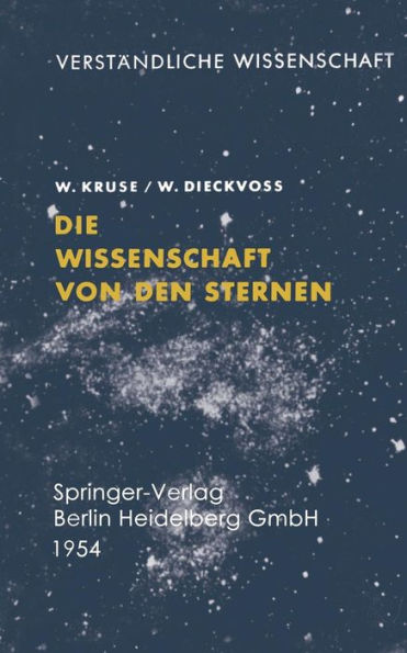 Die Wissenschaft von den Sternen: Ein ï¿½berblick ï¿½ber Forschungsmethoden und -Ergebnisse der Fixsternastronomie