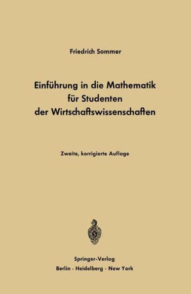 Einfï¿½hrung in die Mathematik fï¿½r Studenten der Wirtschaftswissenschaften: Fï¿½r Studenten der Wirtschaftswissenschaften