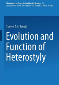 Title: Evolution and Function of Heterostyly, Author: Spencer C.H. Barrett