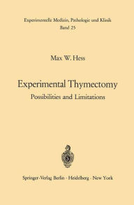 Title: Experimental Thymectomy: Possibilities and Limitations, Author: M. W. Hess