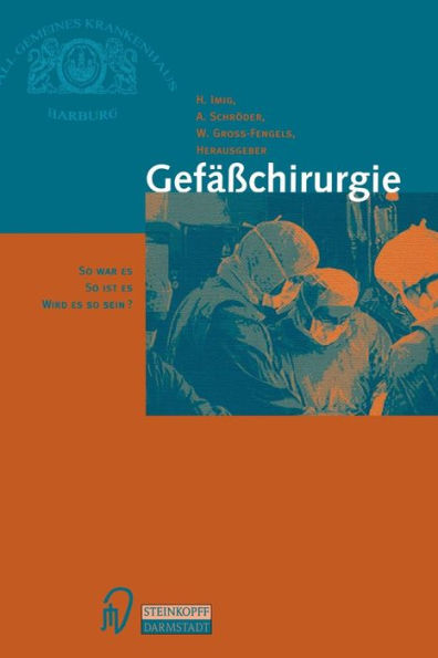 Gefäßchirurgie: So war es So ist es Wird es so sein?