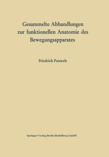 Gesammelte Abhandlungen zur funktionellen Anatomie des Bewegungsapparates