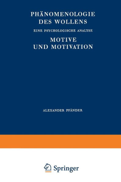 Phänomenologie des Wollens: Eine Psychologische Analyse Motive und Motivation