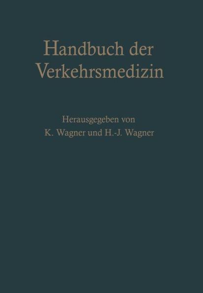 Handbuch der Verkehrsmedizin: Unter Berï¿½cksichtigung aller Verkehrswissenschaften