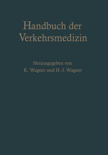 Handbuch der Verkehrsmedizin: Unter Berücksichtigung aller Verkehrswissenschaften