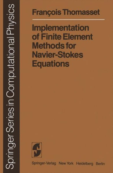 Implementation of Finite Element Methods for Navier-Stokes Equations