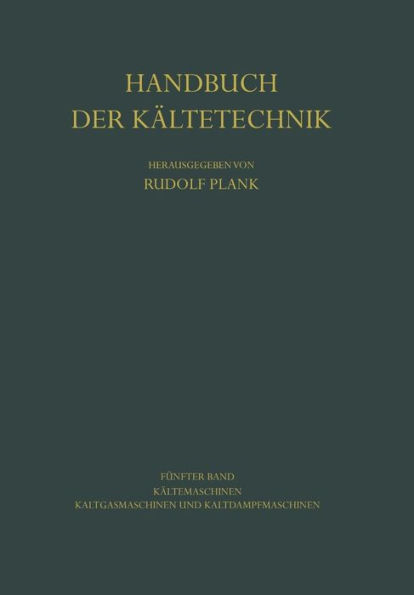 Kï¿½ltemaschinen: Kaltgasmaschinen und Kaltdampfmaschinen