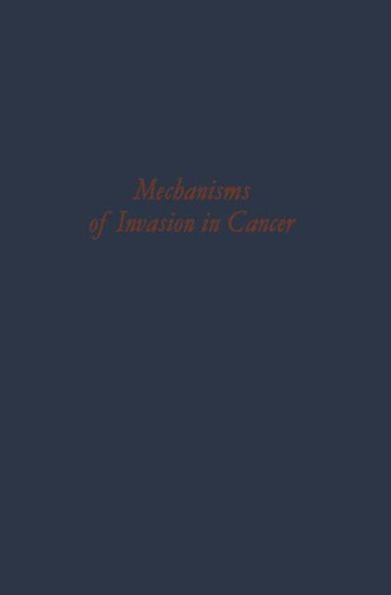 Mechanisms of Invasion in Cancer / Edition 1