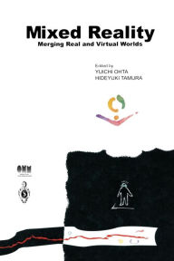 Title: Mixed Reality: Merging Real and Virtual Worlds, Author: Yuichi Ohta