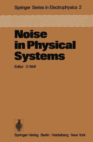 Noise in Physical Systems: Proceedings of the Fifth International Conference on Noise, Bad Nauheim, Fed. Rep. of Germany, March 13-16, 1978