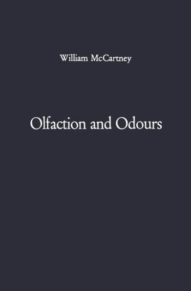 Olfaction and Odours: An osphrï¿½siological essay / Edition 1