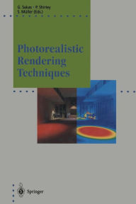 Title: Photorealistic Rendering Techniques, Author: Georgios Sakas