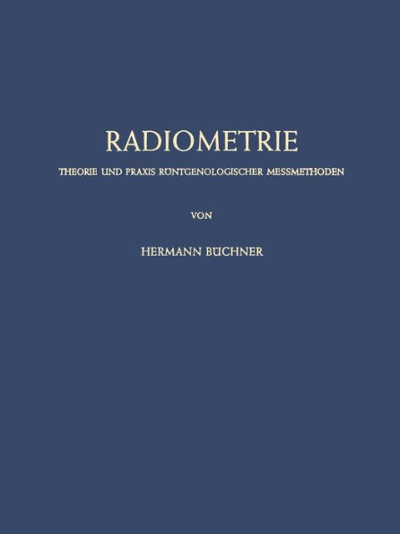 Radiometrie: Theorie und Praxis Röntgenologischer Messmethoden