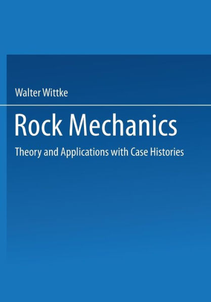 Rock Mechanics: Theory and Applications with Case Histories