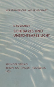 Title: Sichtbares und Unsichtbares Licht, Author: E. Rïchardt