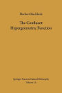 The Confluent Hypergeometric Function: with Special Emphasis on its Applications