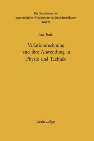 Title: Variationsrechnung und ihre Anwendung in Physik und Technik, Author: Paul Funk