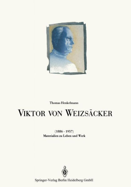 Viktor von Weizsï¿½cker (1886-1957): Materialien zu Leben und Werk