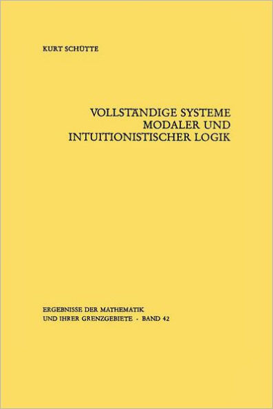 Vollstï¿½ndige Systeme modaler und intuitionistischer Logik