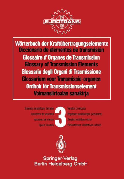 Wï¿½rterbuch der Kraftï¿½bertragungselemente / Diccionario de elementos de transmisiï¿½n / Glossaire des Organes de Transmission / Glossary of Transmission Elements / Glossario degli Organi di Trasmissione / Glossarium voor Transmissie-organen / Ordbok fï