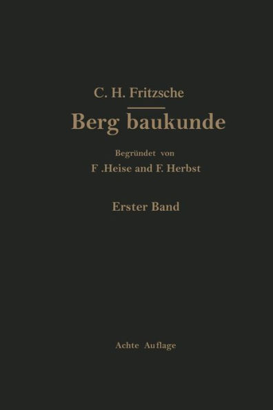 Lehrbuch der Bergbaukunde: mit besonderer Berücksichtigung des Steinkohlenbergbaues