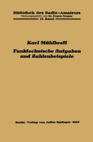 Title: Funktechnische Aufgaben und Zahlenbeispiele, Author: Karl Mïhlbrett