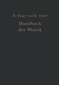 Title: Handbuch der Physik: Band XIII Elektrizitätsbewegung in festen und flüssigen Körpern, Author: E. Baars