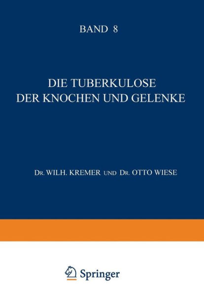 Die Tuberkulose der Knochen und Gelenke: Ihre Pathologie ï¿½ Diagnostik ï¿½ Therapie und Soziale Bedeutung