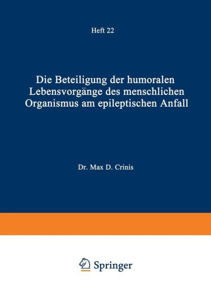 Die Beteiligung der Humoralen Lebensvorgï¿½nge des Menschlichen Organismus am Epileptischen Anfall: Heft 22