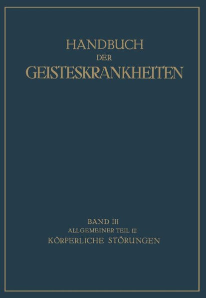 Handbuch der Geisteskrankheiten: Dritter Band Allgemeiner Teil III