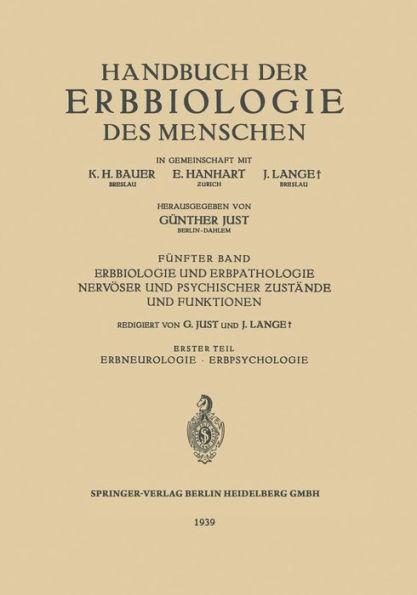 Erbbiologie und Erbpathologie Nervöser und Psychischer Zustände und Funktionen: Erster Teil Erbneurologie · Erbpsychologie
