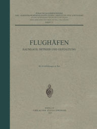 Title: Flughäfen Raumlage, Betrieb und Gestaltung: Heft 11, Author: Carl Pirath