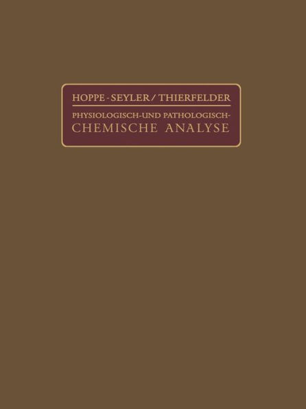 Handbuch der Physiologisch- und Pathologisch-Chemischen Analyse für Ärzte und Studierende