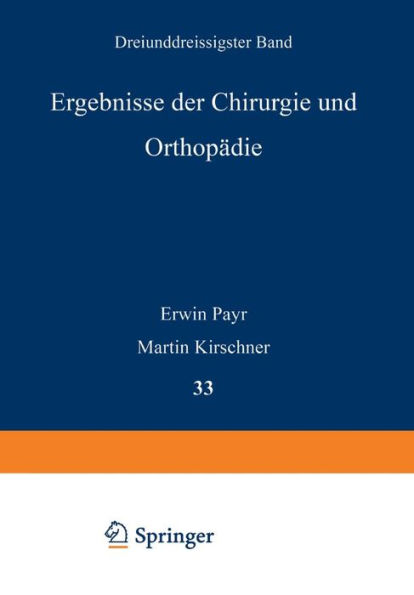 Ergebnisse der Chirurgie und Orthopädie: Dreiunddreissigster Band