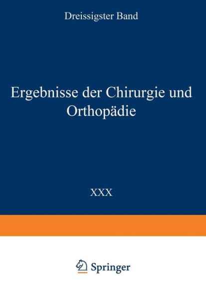 Ergebnisse der Chirurgie und Orthopädie: Dreissigster Band