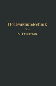 Title: Die Grundlagen der Hochvakuumtechnik, Author: Saul Dushman