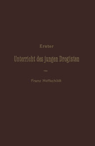 Title: Erster Unterrieht des jungen Drogisten, Author: NA Hoffschildt