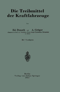 Title: Die Treibmittel der Kraftfahrzeuge, Author: Ed. Donath