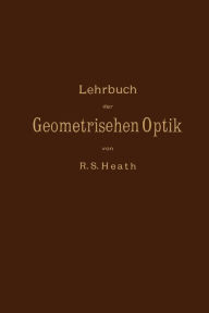 Title: Lehrbuch der Geometrischen Optik, Author: R.S. Heath