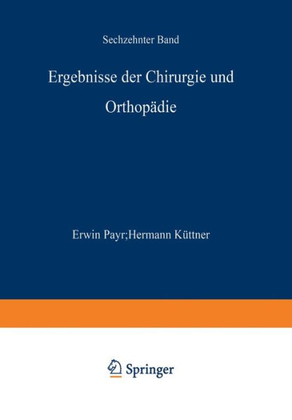 Ergebnisse der Chirurgie und Orthopädie: Sechzehnter Band